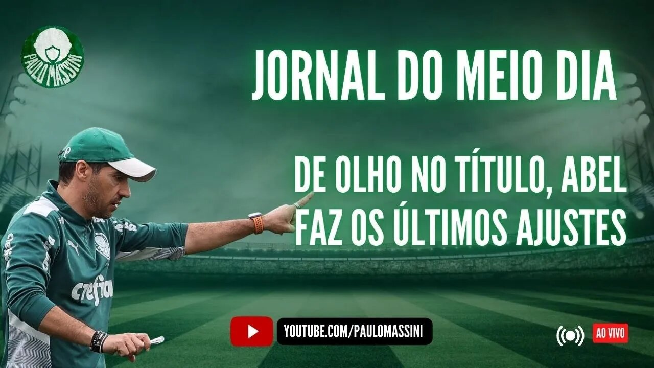 JORNAL DO MEIO-DIA - AO VIVO! ABEL FAZ OS ÚLTIMOS AJUSTES PARA JOGO DECISIVO