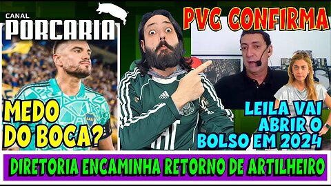 🚨PVC CONFIRMA💥 LEILA PROMETE ABRIR O BOLSO EM 2024 🐷 GOLEIRO DO BOCA PROVOCA 🐷 ARTILHEIRO VOLTANDO