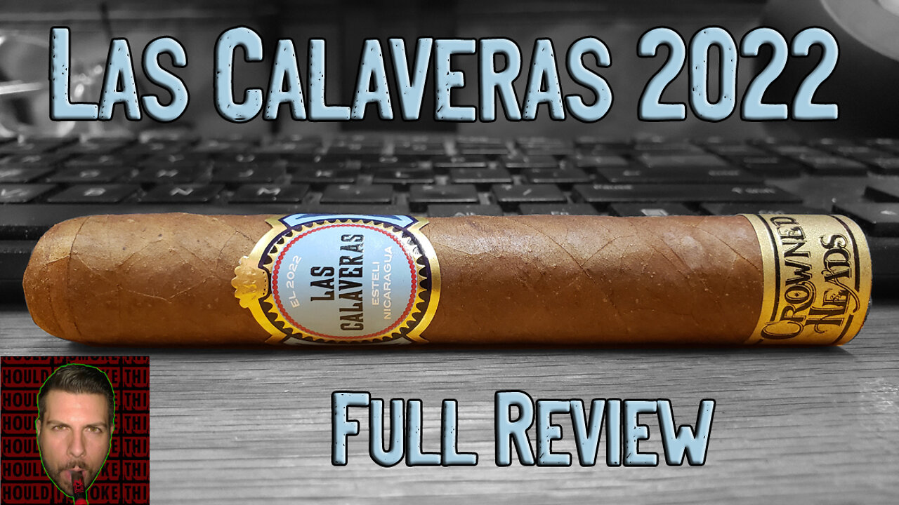 Crowned Heads Las Calaveras 2022 (Full Review)