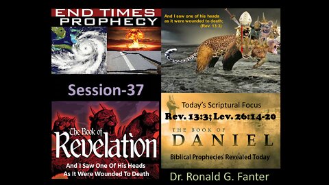 One of his heads as if it were wounded to death Session 37 Dr. Ronald G. Fanter