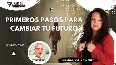 PRIMEROS PASOS PARA CAMBIAR TU FUTURO con Yolanda Soria