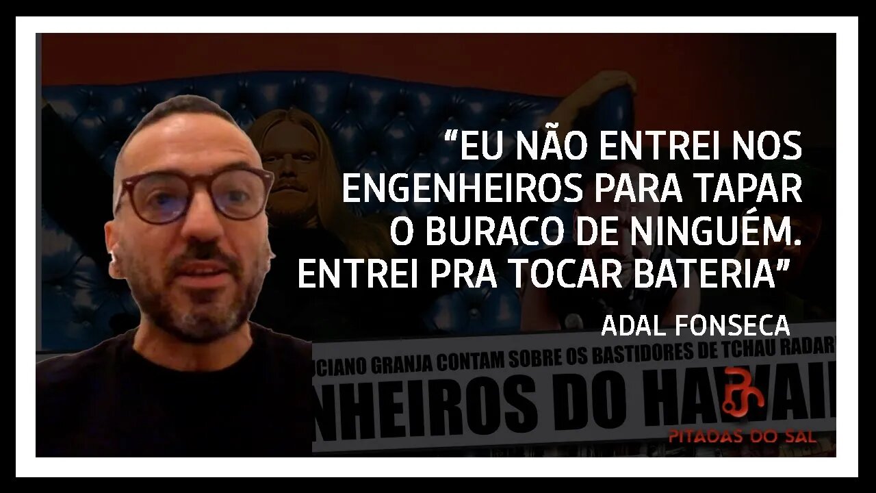 Adal Fonseca e Luciano Granja falam dos momentos pré gravação do Tchau Radar | Engenheiros do Hawaii