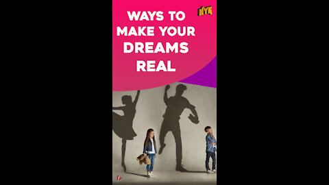 Top 4 Ways To Turn Your Dreams Into Reality *