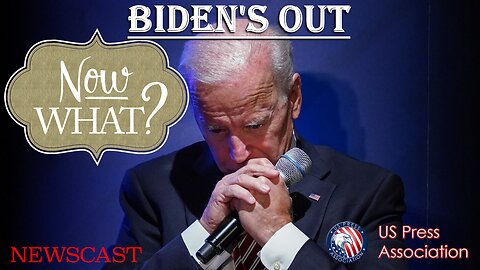 Biden's Out - Now What?