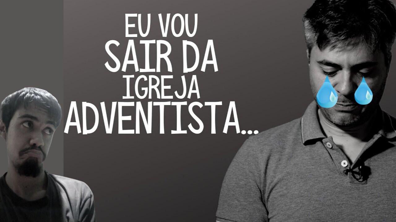 Eu vou sair da igreja adveca