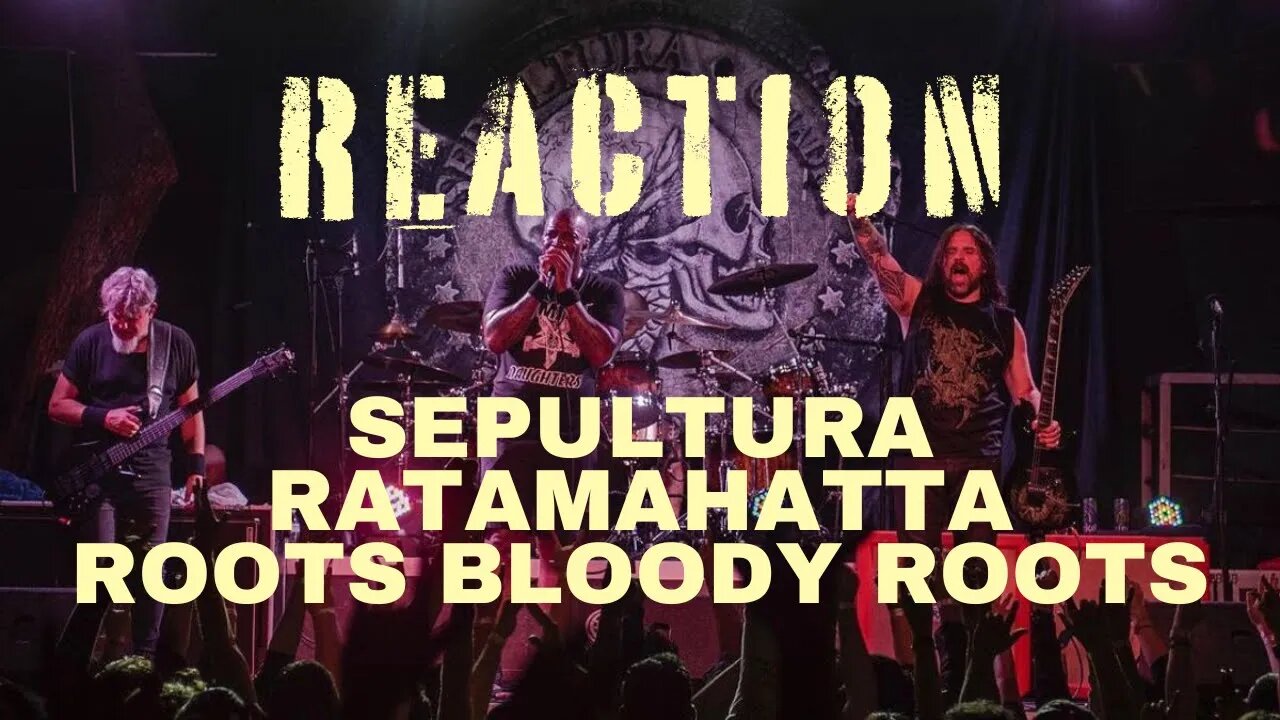 SEPULTURA - RATAMAHATTA & ROOTS BLOODY ROOTS || LIVE #sontilreacts