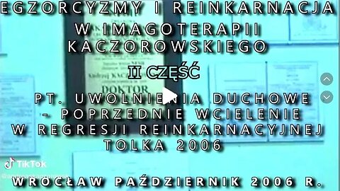UWOLNIENIA DUCHOWE W IMAGOTERAPII - EKSPERYMENT- EGZORCYZMY I REINKARNACJA CZĘŚC II/2006 ©TV - IMAGO