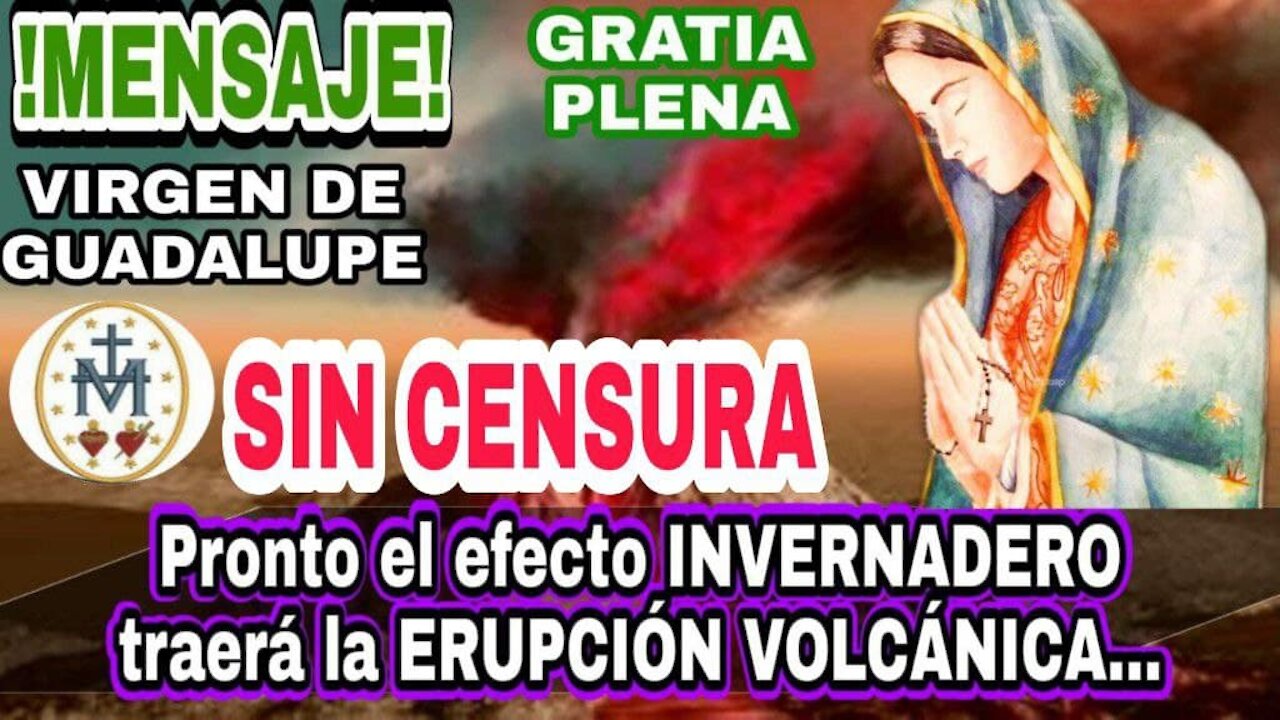 ⚠️ ¡MENSAJE! VIRGEN DE GUADALUPE 👉✝️ SIN CENSURA, PROFECIA