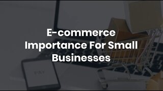 E-commerce Importance For Small Businesses