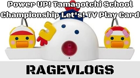 [Ragevlogs] Mostrando a coleção: Power UP! Tamagotchi School Championship Let's! TV Play Card