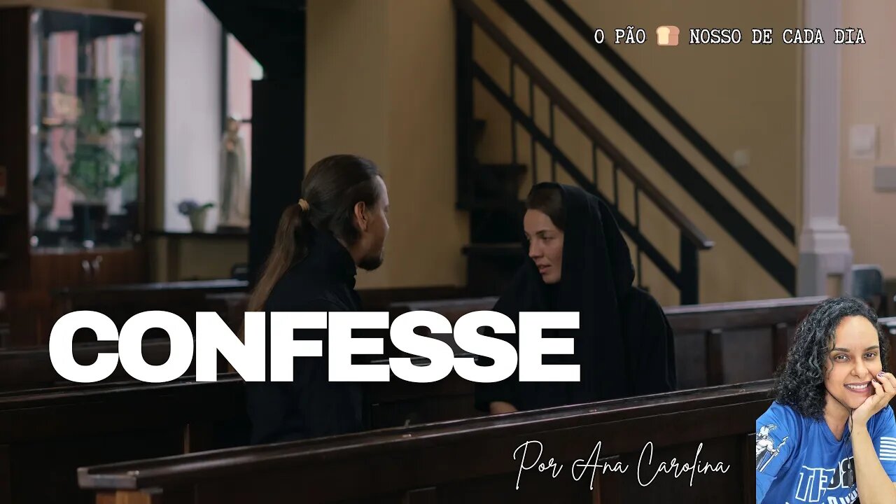 Confesse | O Pão 🍞 Nosso de Cada Dia | Com Ana Carolina