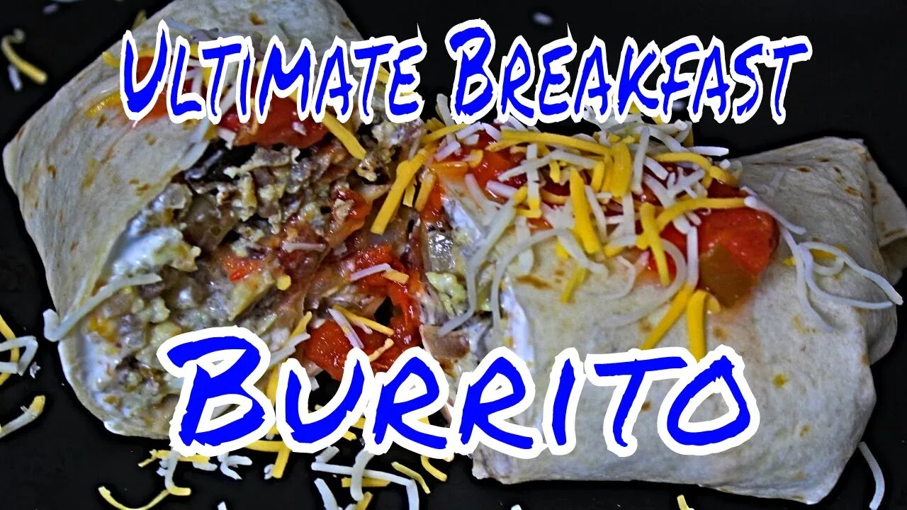 Ultimate Breakfast Burrito ( Steelmadeusa)