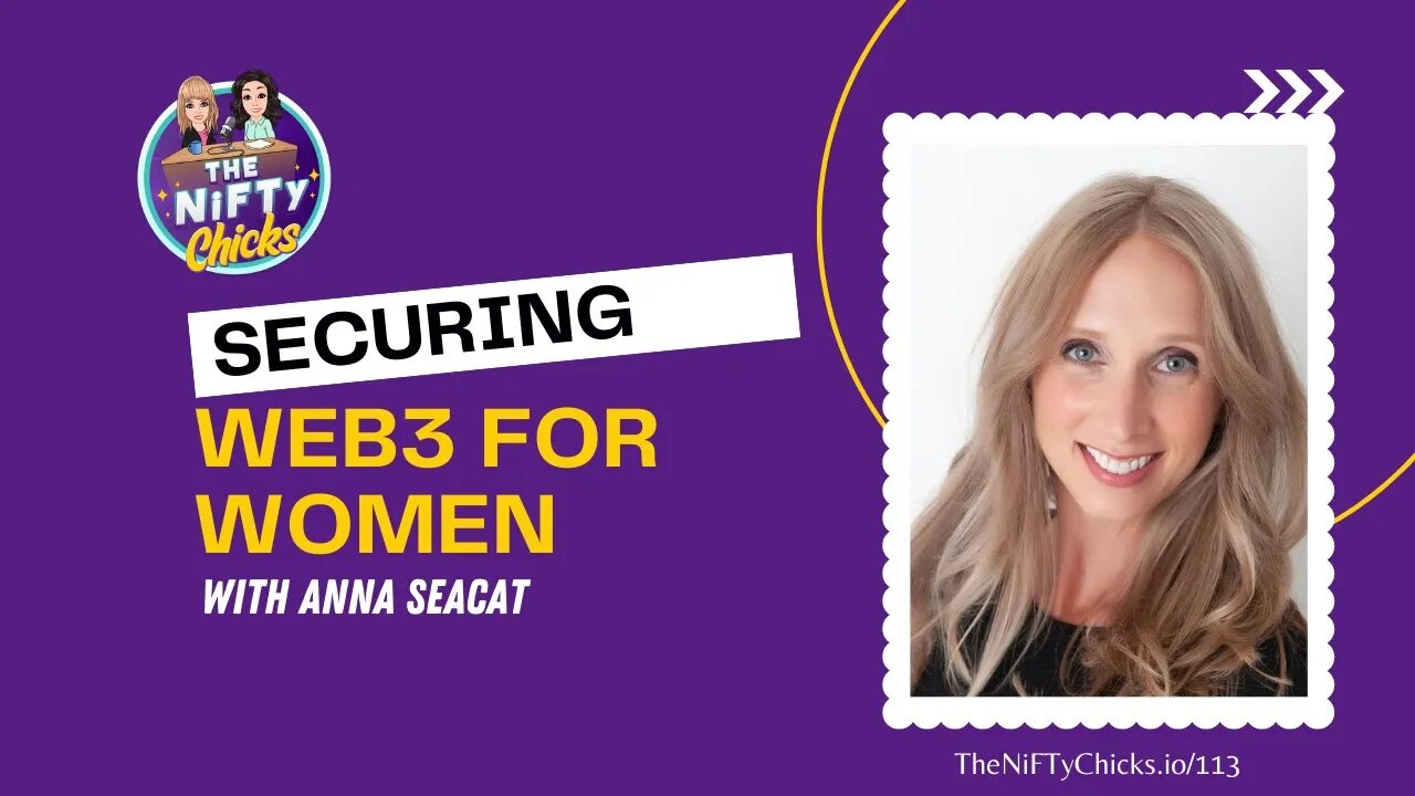 Securing Web3 for Women with Anna Seacat