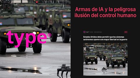 Armas de IA y la peligrosa ilusión del control humano