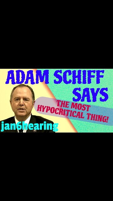 ADAM SCHIFF SAYS THE MOST HYPOCRITICAL THING!