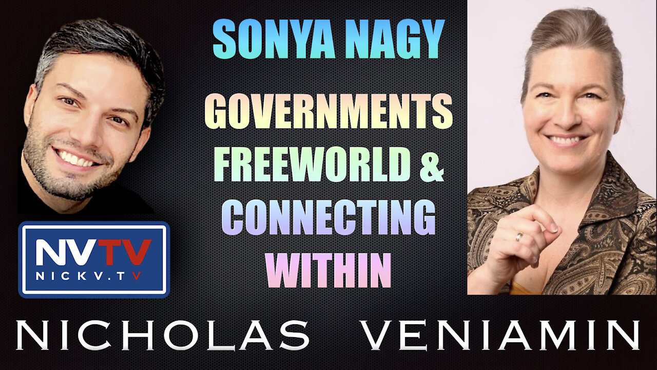 Sonya Nagy Discusses Governments, Free-world and Connection Within with Nicholas Veniamin