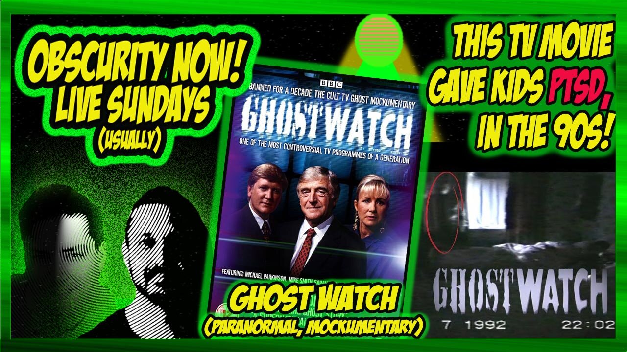 Obscurity Now! #127 Ghost Watch