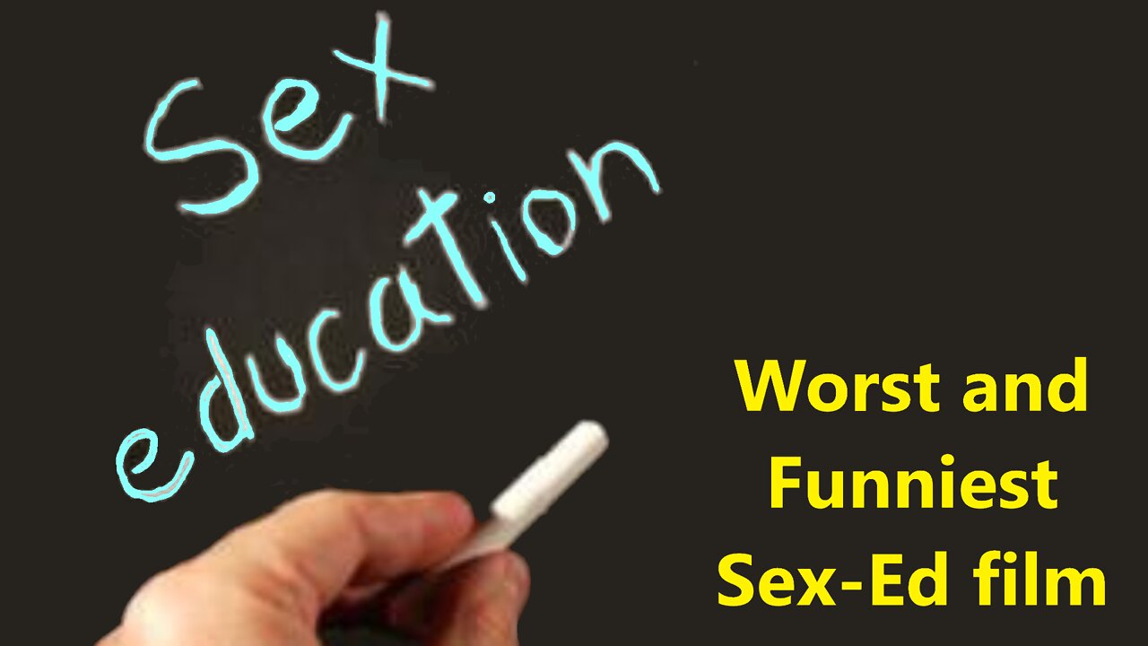 SEX Ed "Worst film, we could find"