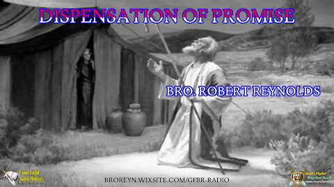 Dispensation Of Promise (P T Ep 26) Pt 1