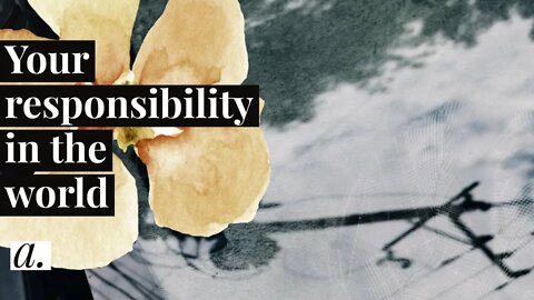 Your responsibility in the world | amihai.substack.com | Art of Now