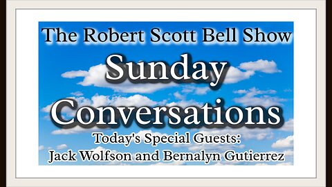 The RSB Show 11-5-23 - A Sunday Conversation with Jack Wolfson and Bernalyn Gutierrez