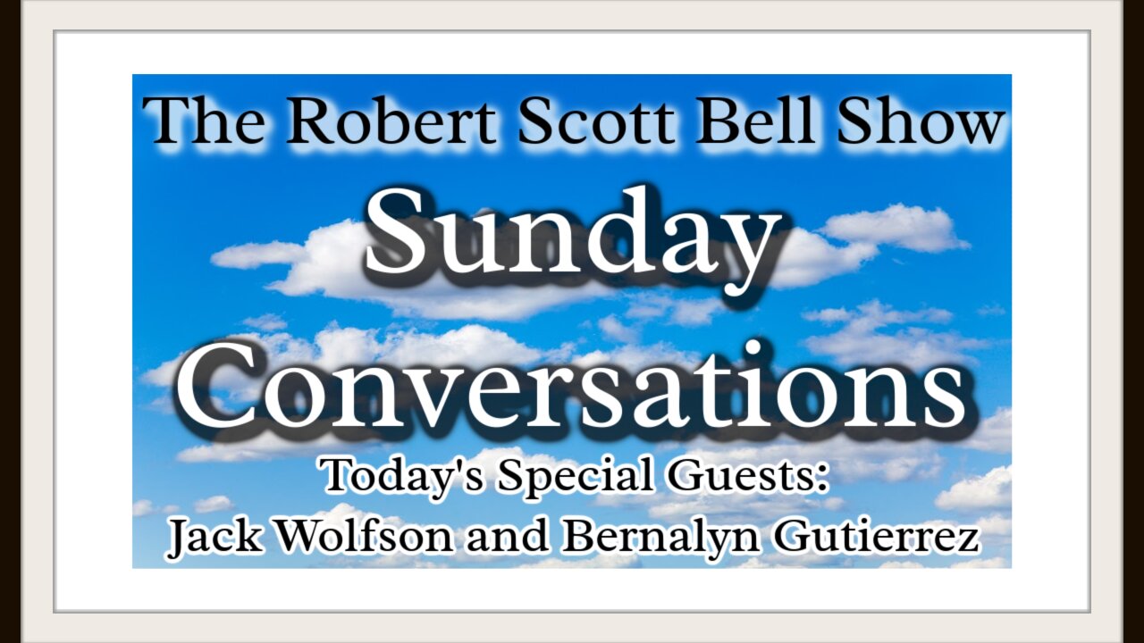 The RSB Show 11-5-23 - A Sunday Conversation with Jack Wolfson and Bernalyn Gutierrez