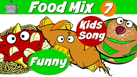 FOOD MIX 7 | FUNNY FOODS| NURSERY RHYMES | SILLY SONGS | KIDS SONGS | SING ALONG