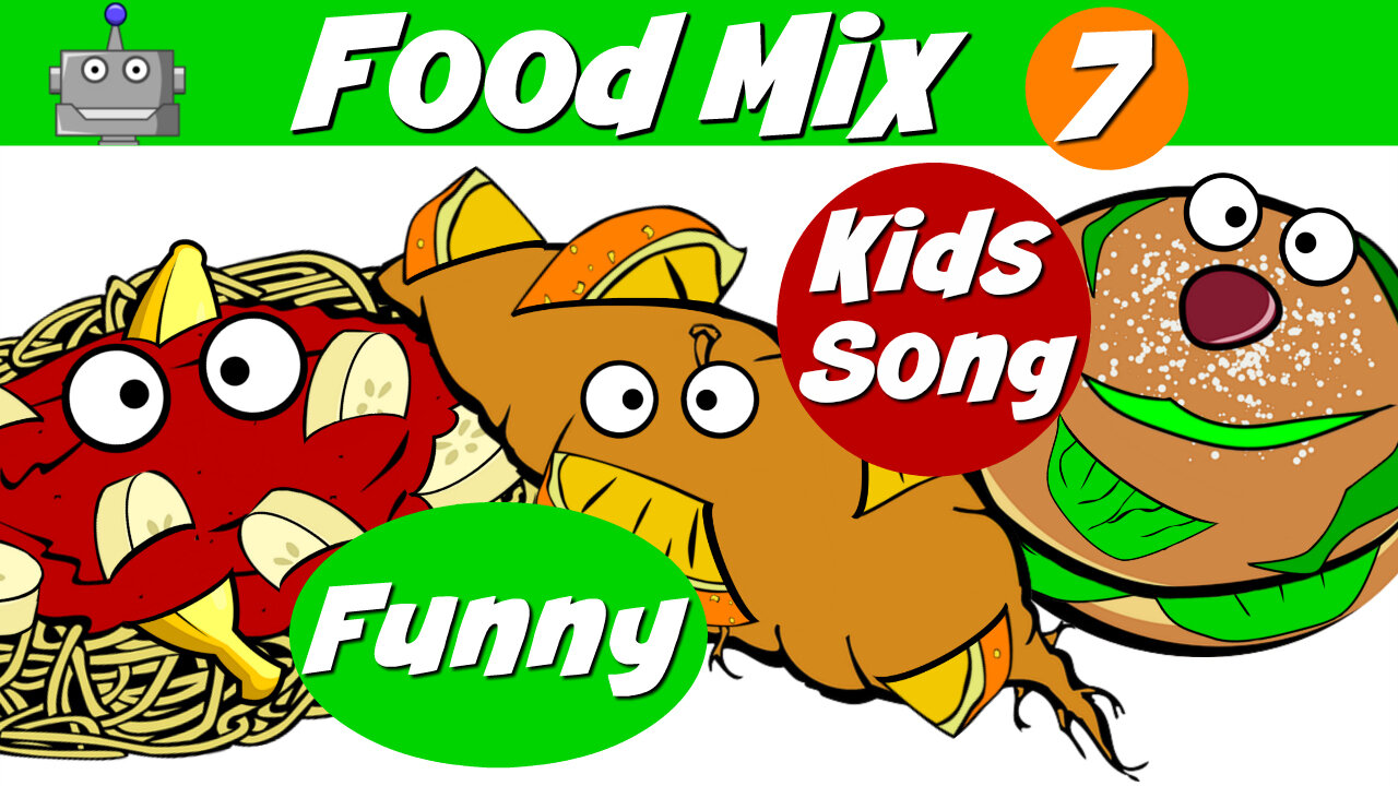 FOOD MIX 7 | FUNNY FOODS| NURSERY RHYMES | SILLY SONGS | KIDS SONGS | SING ALONG