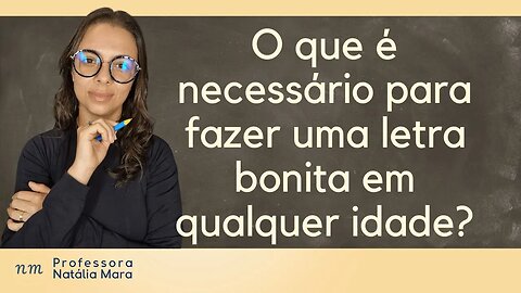 O que é necessário para se ter uma letra bonita? | Sou adulto e quero melhorar minha letra