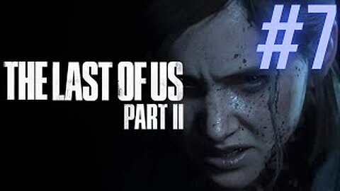 The Last of Part II - Episódio 7