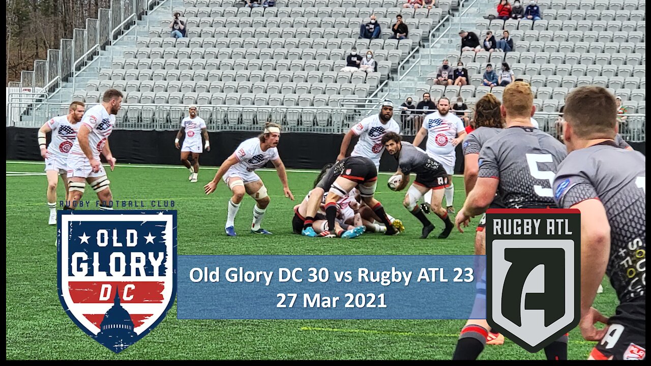 Old Glory DC defeats Rugby ATL 30-23 in 2021 home opener at Segra Field