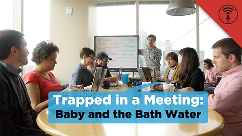 Stuff You Should Know: Trapped in a Meeting: Baby and the Bathwater