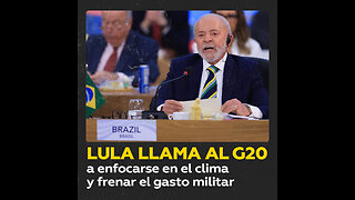 Lula pide al G20 priorizar el cambio climático y dejar de gastar en armas