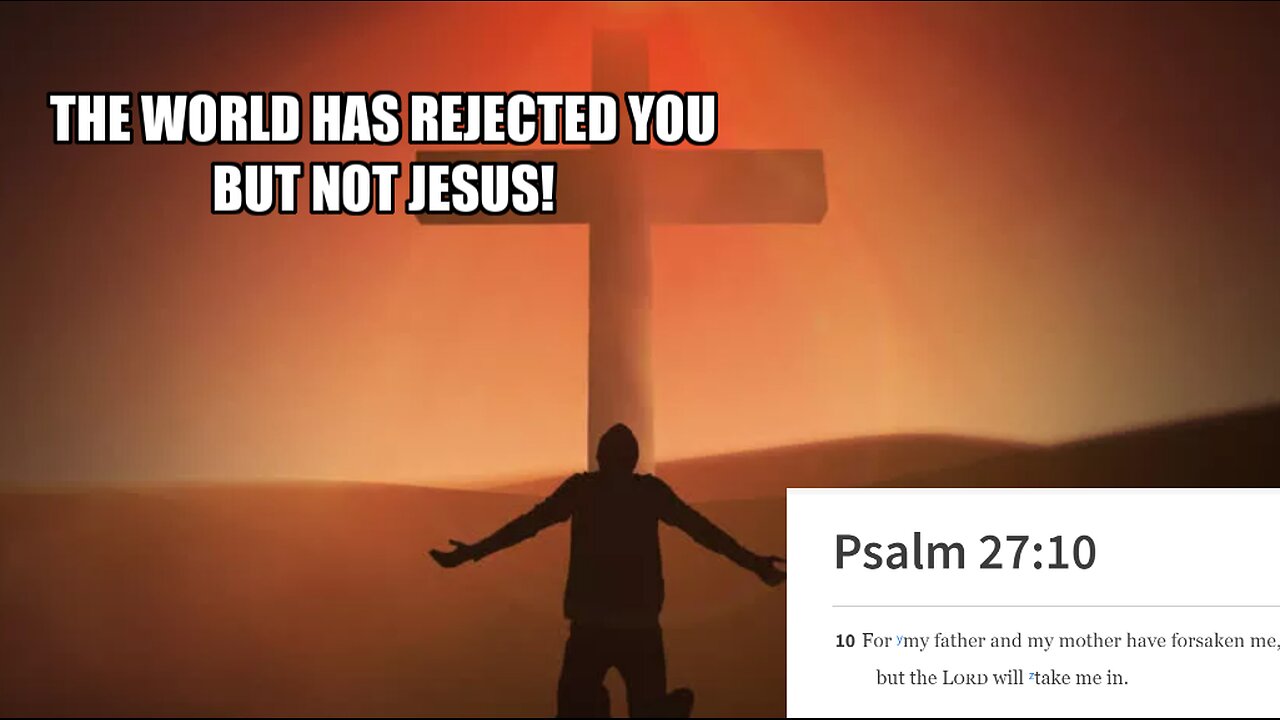 No matter who rejected you in this life, who turned their back to you, God will never reject you!