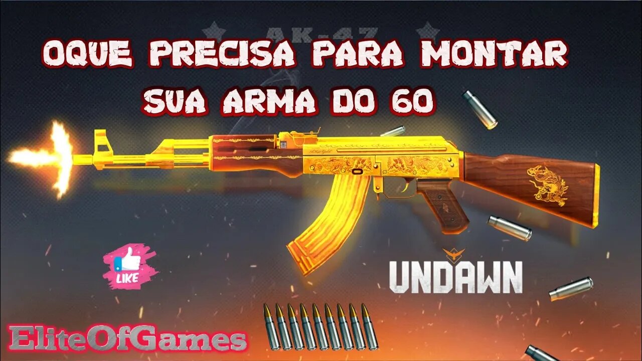 UNDAWN OQUE PRECISA PARA MONTAR SUA ARMA DO 60