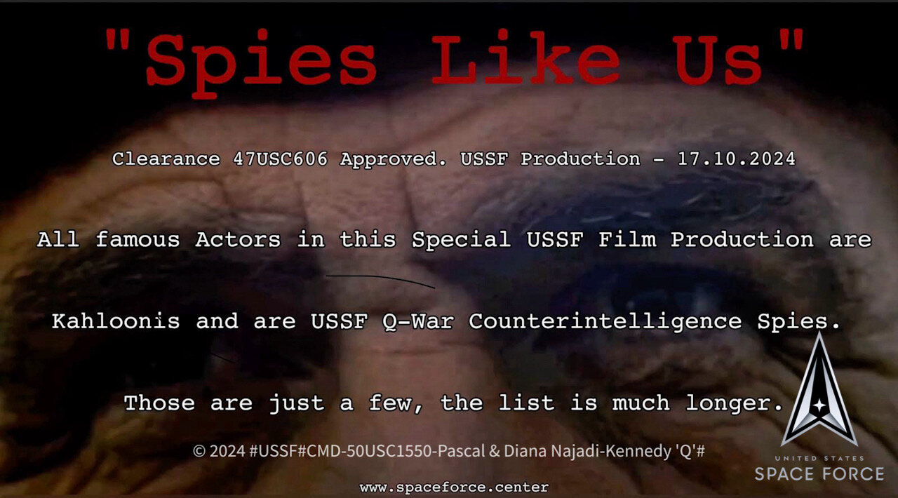 USSF Film Production CMD-50USC1550 cleared 47USC606 War Powers of the President "Spies Like Us" Red October 17th 2024