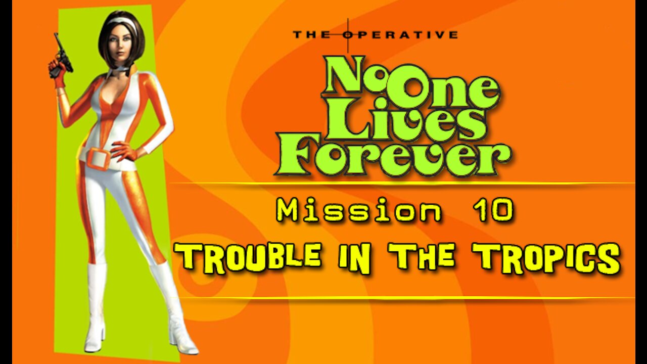 No One Lives Forever: Mission 10 - Trouble in the Tropics (with commentary) PC