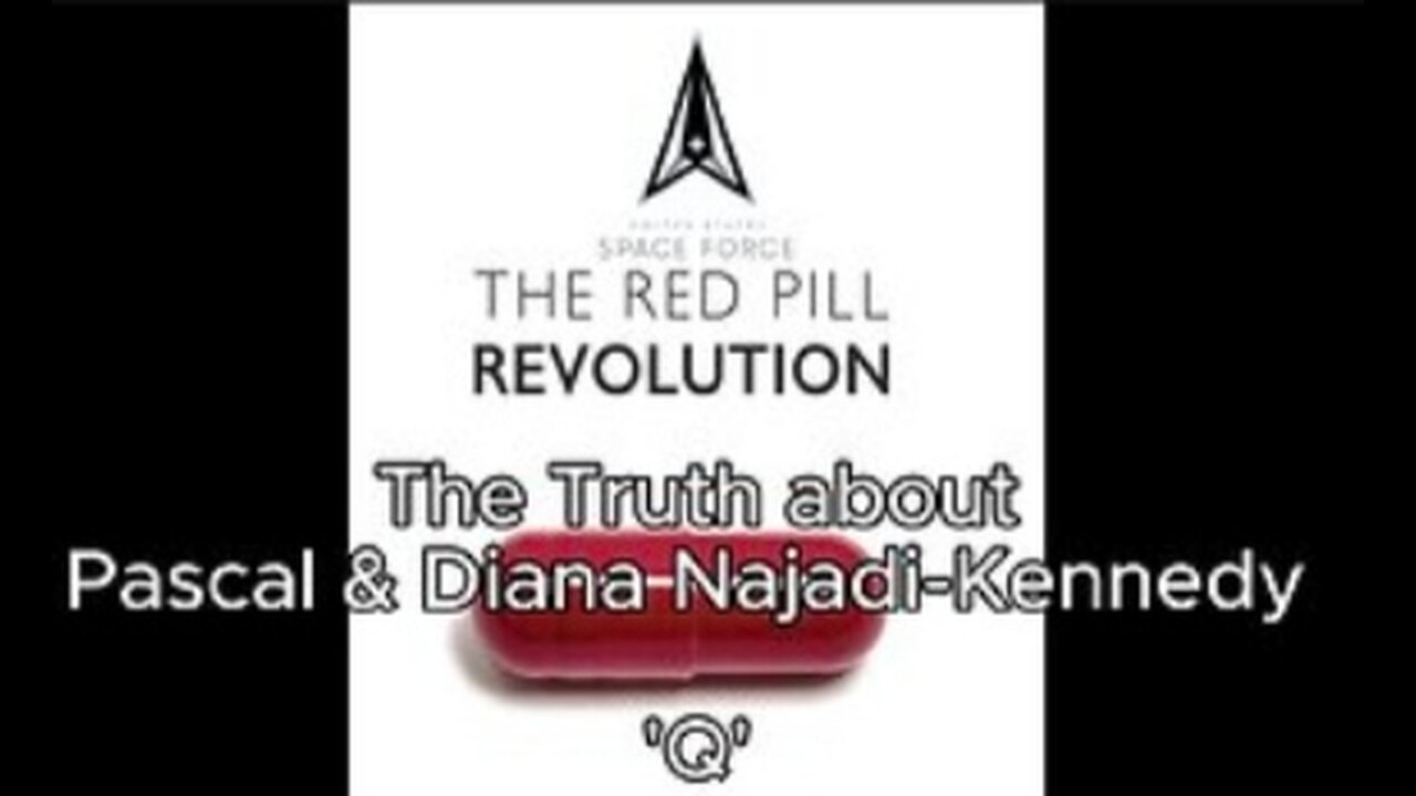 The Red Pill Revolution - "The TRUTH about Pascal & Diana Najadi-Kennedy 'Q'