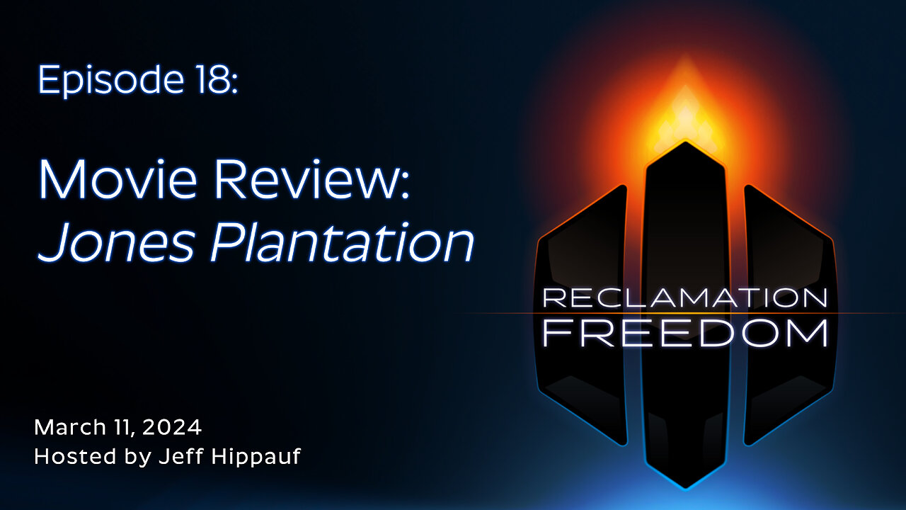 Reclamation Freedom #18: Movie Review: Jones Plantation