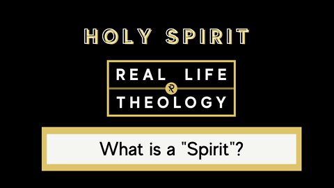 Real Life Theology - Holy Spirit Question #1