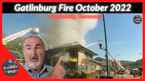 Gatlinburg Fire at Puckers, China Bazaar, and Cafe 420 - October 9, 2022 Before - During - After