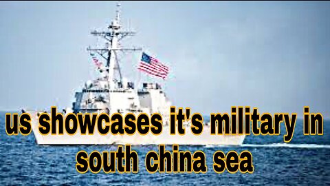 US showcases its military might in South China sea |