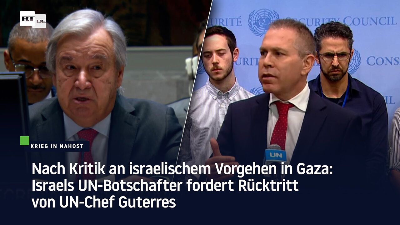 Israels UN-Botschafter fordert Rücktritt von UN-Chef Guterres