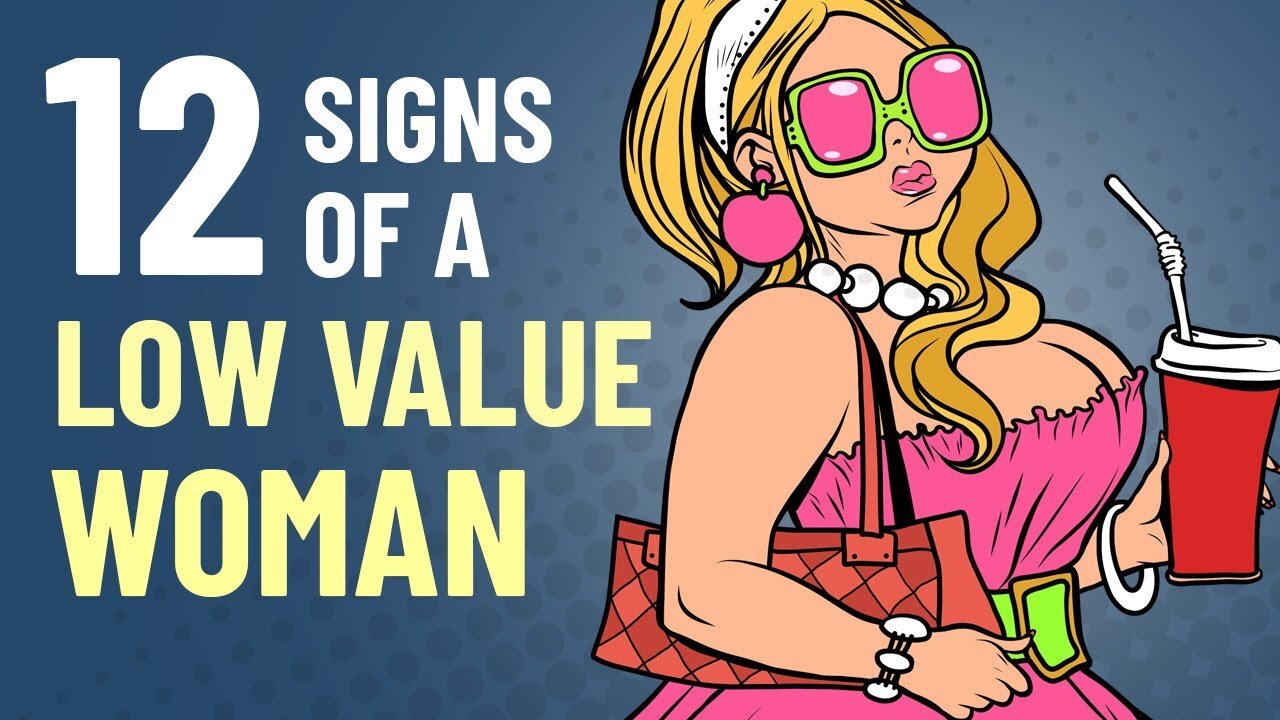 12 Signs of a Low Value Woman