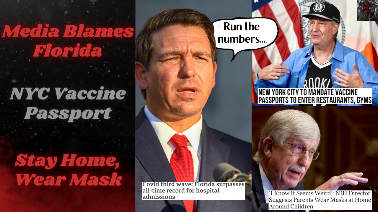 Authoritarians Lining Up Florida to Take the Fall, NYC Vaccine Passports & Stay Home, Stay Masked