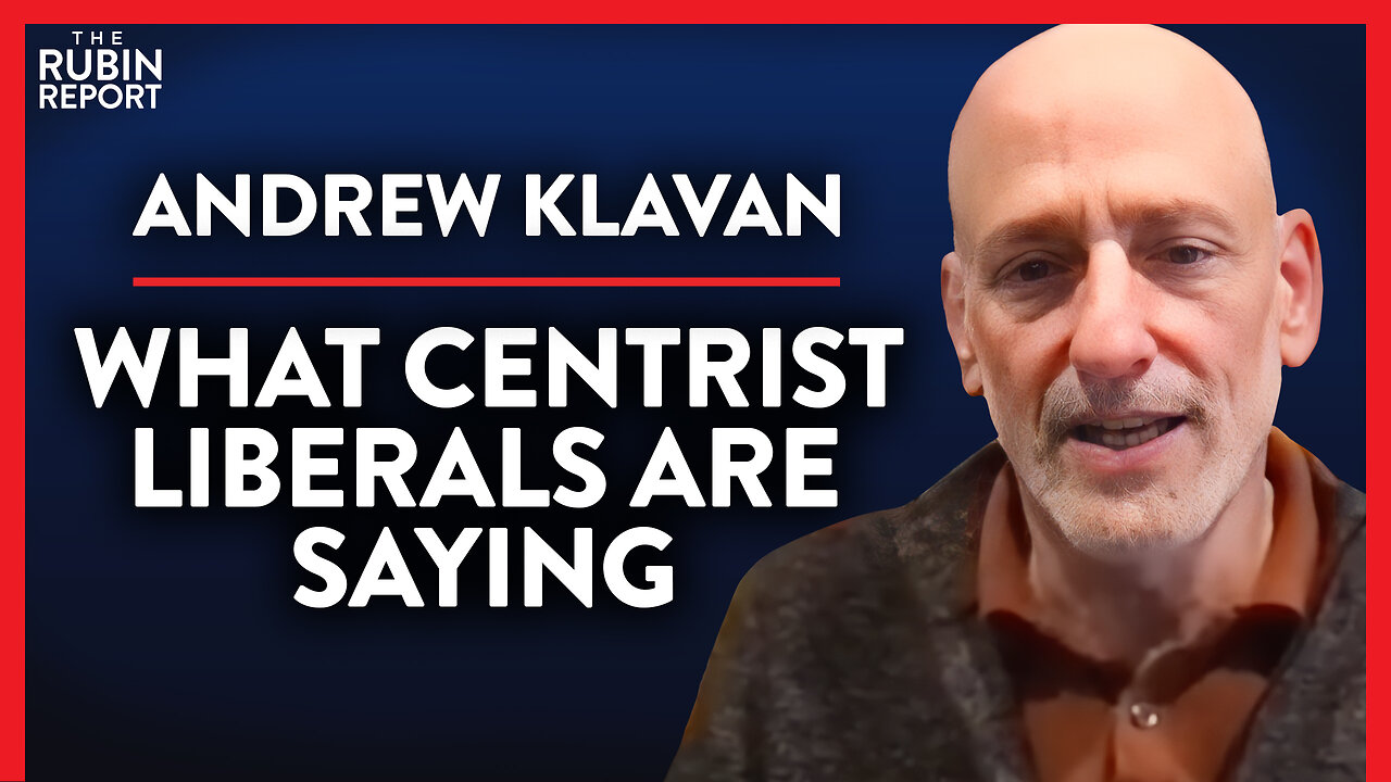 What My Centrist Liberal Friends Are Realizing (Pt. 3) | Andrew Klavan | POLITICS | Rubin Report