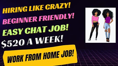 Hiring Like Crazy Beginner Friendly Work From Home Chat Job $520 A Week No Talking WFH Job 2023