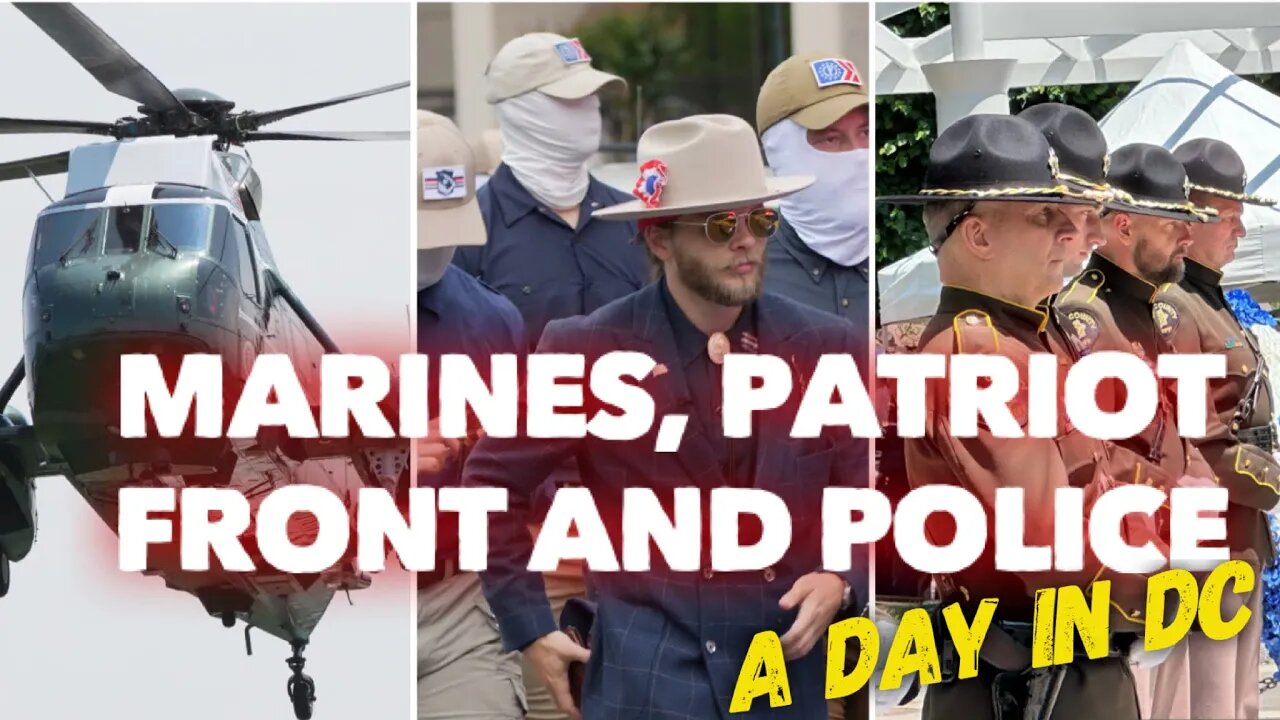 Patriot Front, Police Memorial, Marine One. Busy days in D.C.