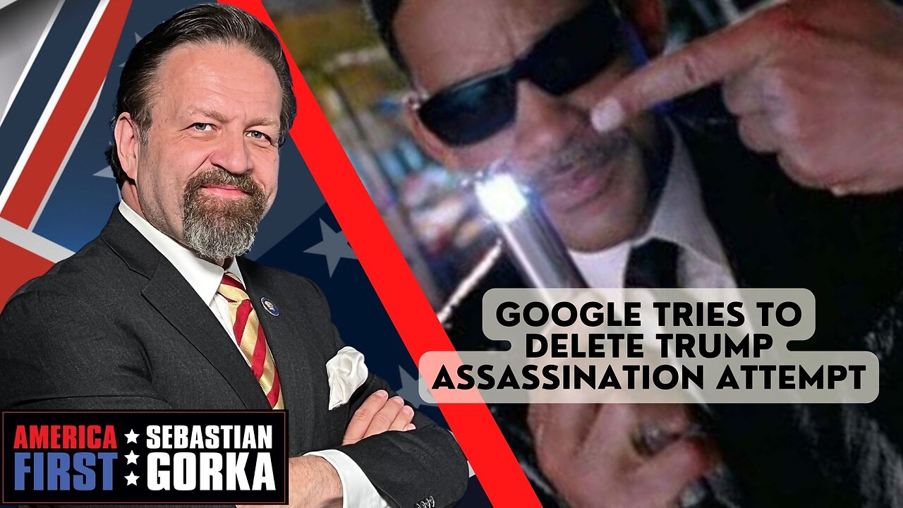 Google tries to delete Trump assassination attempt. Sebastian Gorka on AMERICA First