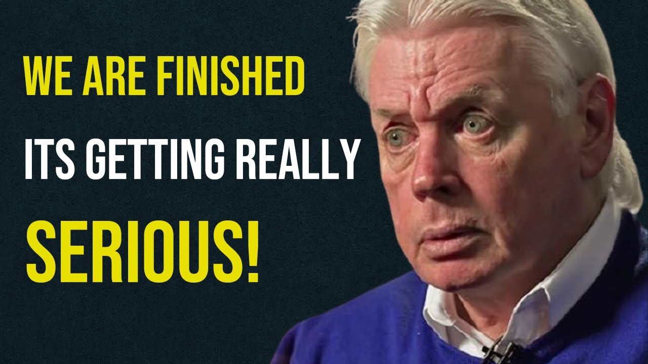 David Icke: We Are Finished! It's Getting Really Serious!